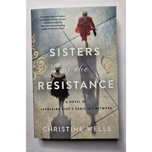 Sisters of the Resistance: A Novel of Catherine Dior's Paris Spy Network